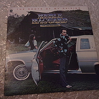 The Roots Of My Raising by Merle Haggard