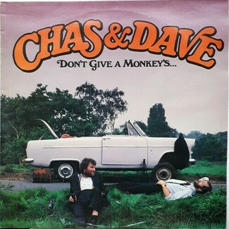 Don't Give A Monkey's... by Chas And Dave