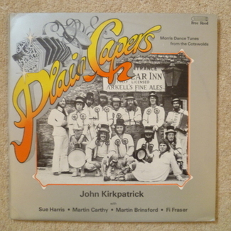 Plain Capers - Morris Dance Tunes From The Cotswolds by John Kirkpatrick