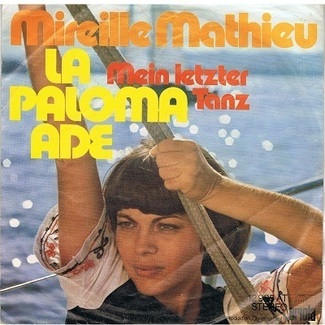 La Paloma Ade / Mein Letzter Tanz by Mireille Mathieu