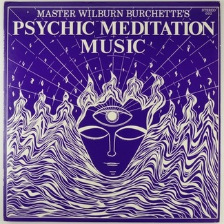 Psychic Meditation Music by Master Wilburn Burchette