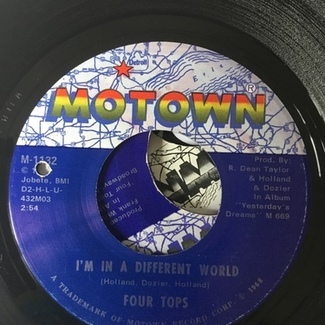 I’m In A Different World by The Four Tops