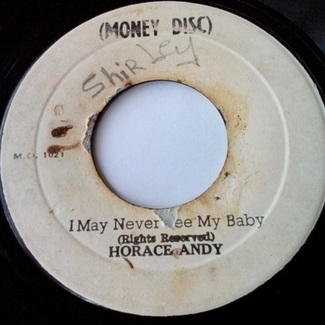 I May Never See My Baby+Version by Horace Andy