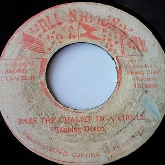 Pass The Chalice In A Circle+Version(Chalice Dub) by Ranking Devon