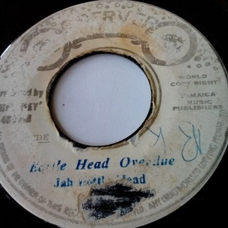 Bottle Head Overdue+Broken Bottle Dub by Jah Bottle Head