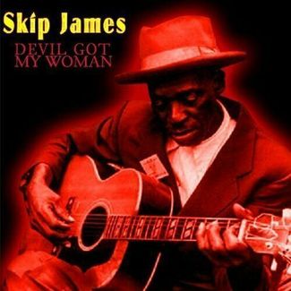 Devil Got My Woman by Skip James