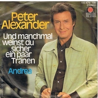 Und Manchmal Weinst Du Sicher Ein Pear Tranen / Andrea by Peter Alexander
