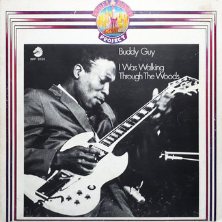 I Was Walking Through The Woods by Buddy Guy 