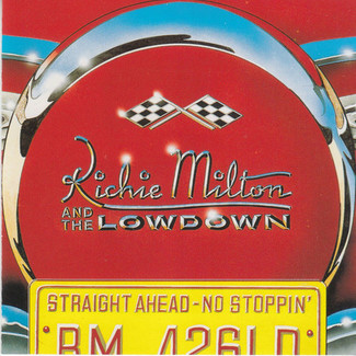 Straight Ahead - No Stoppin' by Richie Milton And The Lowdown