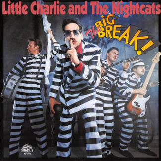 The Big Break by Little Charlie And The Nightcats