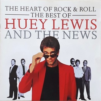 The Heart Of Rock & Roll (The Best Of Huey Lewis & The News) by Huey Lewis & The News