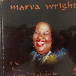I Still Haven't Found What I'm Looking For... by Marva Wright