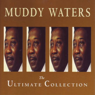 The Ultimate Collection by Muddy Waters
