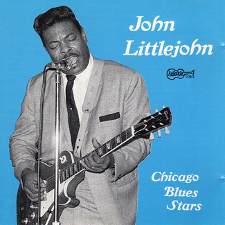 John Littlejohn Chicago Blues Stars by John Littlejohn