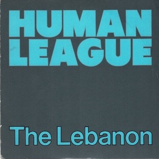 The Lebanon / Thirteen by Human League