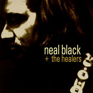 Neal Black & The Healers ‎– Neal Black + The Healers by Neal Black & The Healers