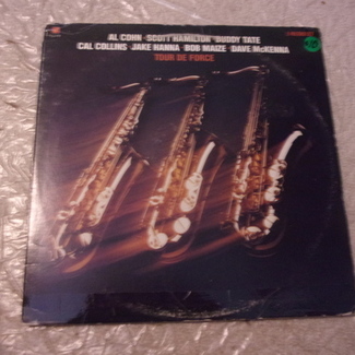 TOUR DE FORCE by Al Cohn, Scott Hamilton, Buddy Tate, Cal Collins, Jake Hanna, Bob Maize, Dave Mckenna -