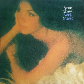 Black Magic by Artie Shaw And His Orchestra 