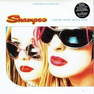 I Know What Boys Like / Bouffant Headbutt by Shampoo