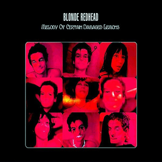 Melody Of Certain Damaged Lemons by Blonde Redhead