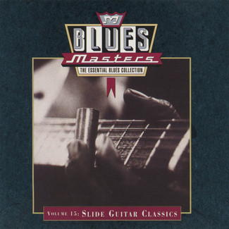 Blues Masters, Volume 15: Slide Guitar Classics by Various Artists
