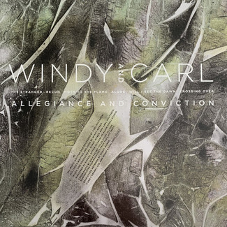 Allegiance And Conviction by Windy & Carl
