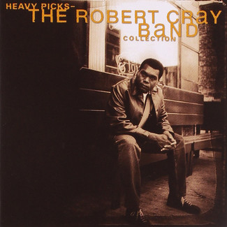 Heavy Picks - The Robert Cray Band Collection by The Robert Cray Band