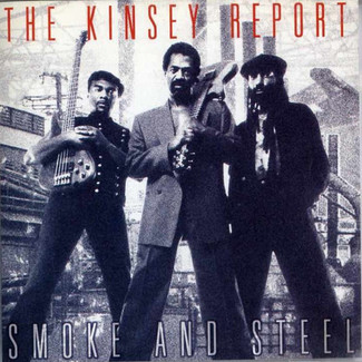 Smoke And Steel by The Kinsey Report