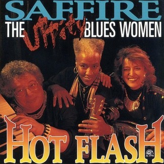 Hot Flash by Saffire -The Uppity Blues Women