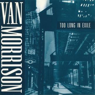 Too Long In Exile by Van Morrison