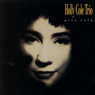 Girl Talk by Holly Cole Trio