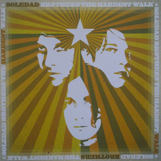The Hardest Walk by Soledad Brothers