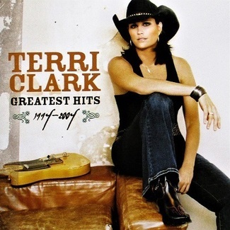 Greatest Hits 1994-2004 by Terri Clark