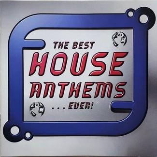The Best House Anthems... Ever! by Various