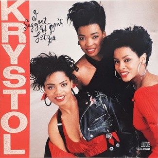 I Suggest U Don't Let Go by Krystol