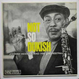 Not So Dukish by Johnny Hodges And His Orchestra
