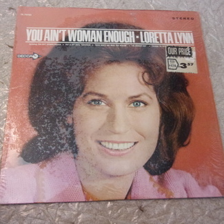 YOU AIN'T WOMAN ENOUGH by Loretta Lynn