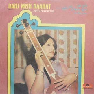 Minoo Purshottam Ranj Mein Raahat (Ghazals) - 2392 922 - LP Record by Minoo Purshottam