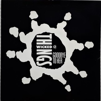 Goodbye To Her by Wicked Things