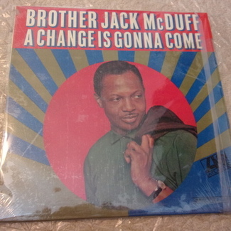 A CHANGE IS GONNA COME by Brother Jack Mcduff