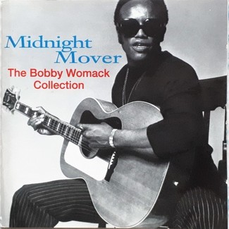 Midnight Mover - The Bobby Womack Collection by Bobby Womack
