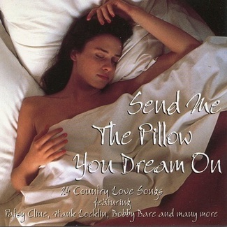 Send Me The Pillow You dream On by Various Artists