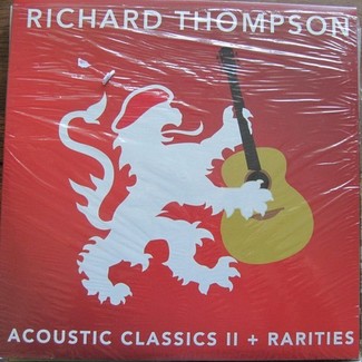 Acoustic Classics ii + Rarities by Richard Thompson
