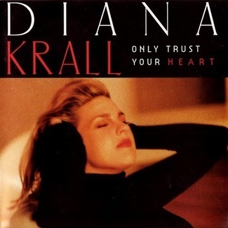 Only Trust Your Heart by Diana Krall