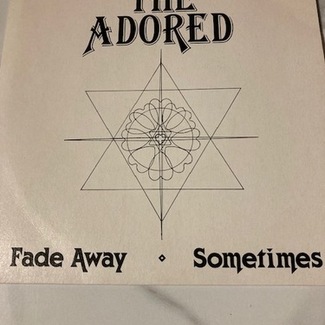 Fade away/sometimes by The Adored