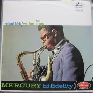 We Free Kings (Signed Copy) by Roland Kirk