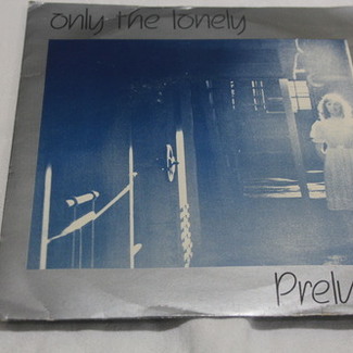 Only The Lonely by Prelude