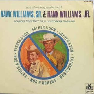 Father & Son by Hank Williams Snr & Hank Williams Jnr