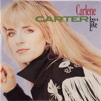 I Fell In Love by Carlene Carter