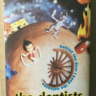 Behind The Door I Keep The Universe by The Dentists